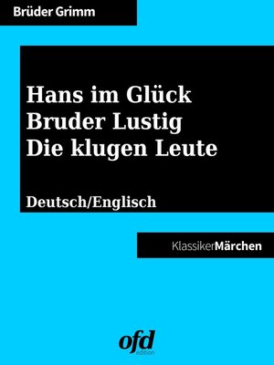 cover image of Hans im Glück--Bruder Lustig--Die klugen Leute